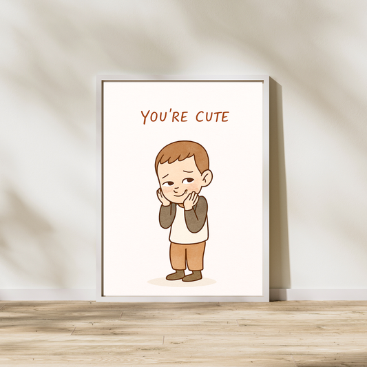 YOU'RE CUTE Poster