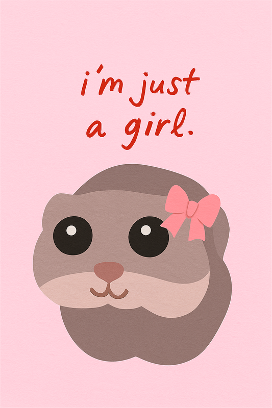 I'M JUST A GIRL Poster