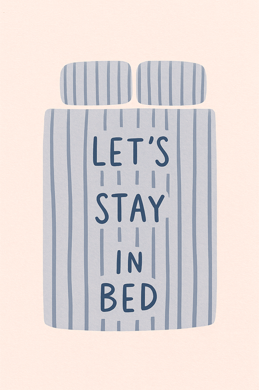 LETS STAY IN BED Poster