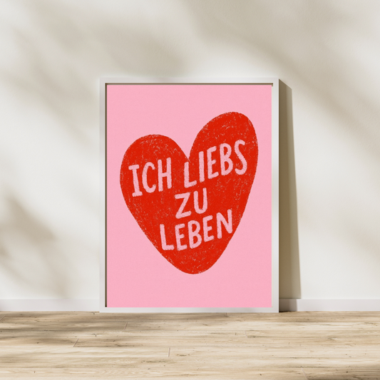 ICH LIEBS ZU LEBEN Poster