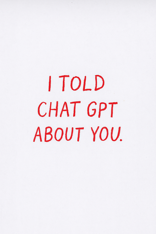 TOLD CHATGPT ABOUT YOU Poster